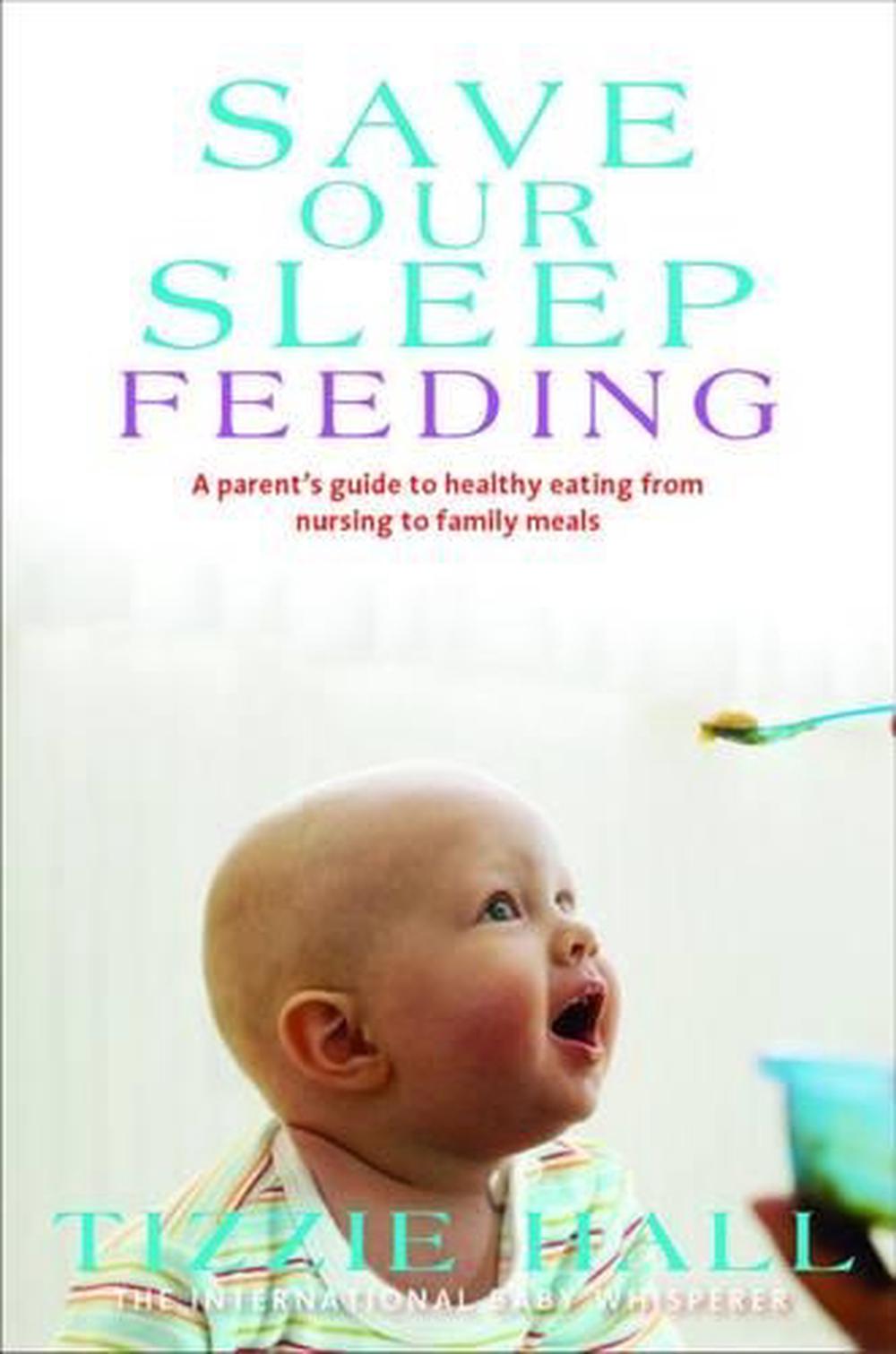 Save Our Sleep Feeding by Tizzie Hall, Paperback, 9781742611020 Buy