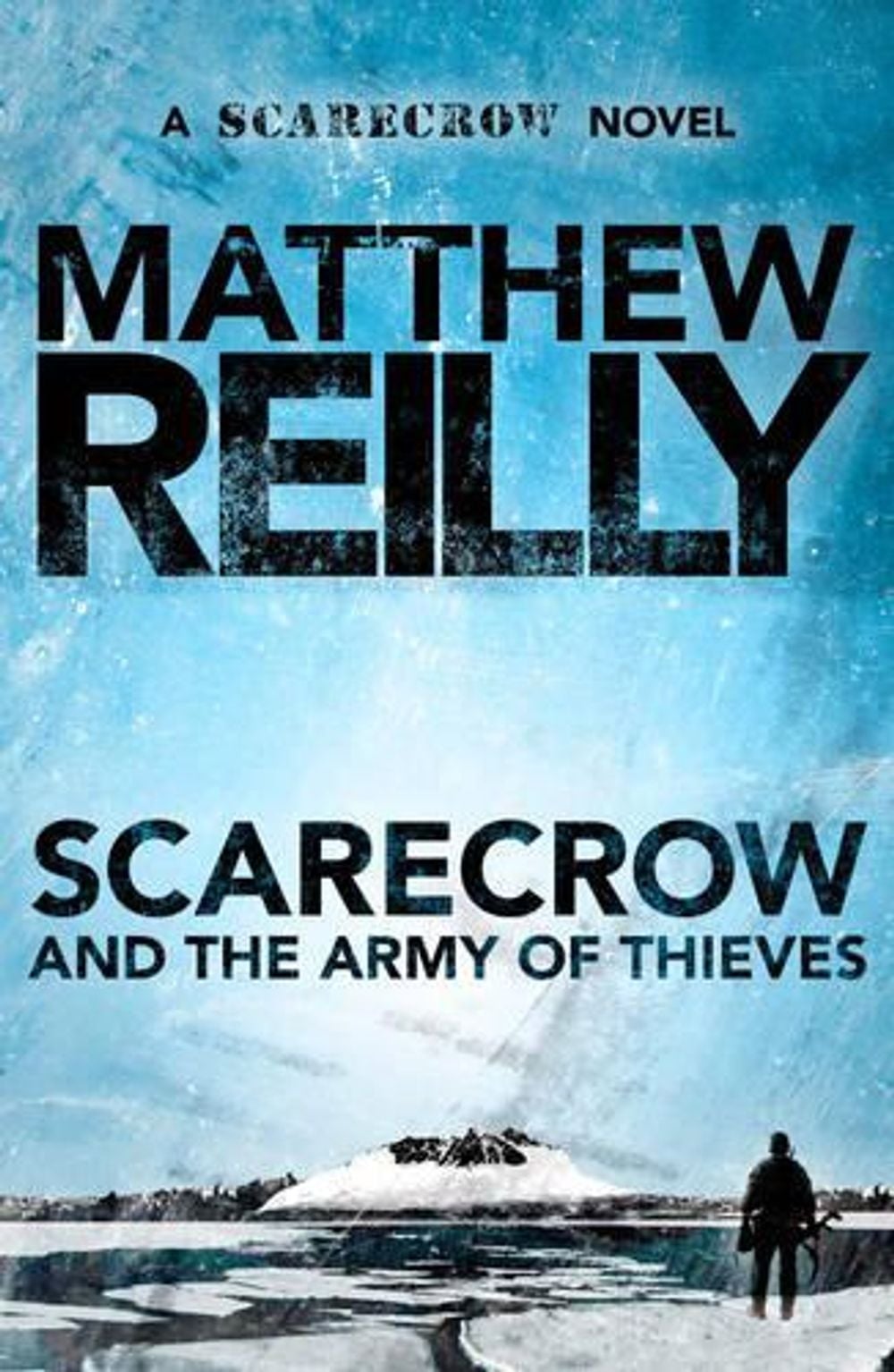 Scarecrow and the Army of Thieves: A Scarecrow Novel 4 by Matthew Reilly - ISBN: 9781742611310