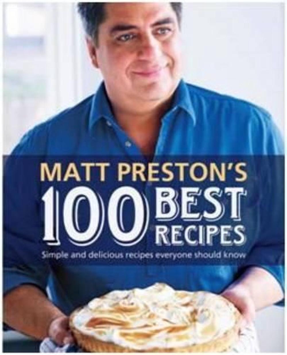 Matt Preston's 100 Best Recipes by Matt Preston, Paperback
