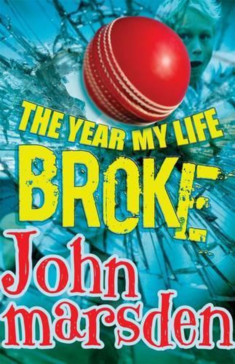 The Year My Life Broke by John Marsden - ISBN: 9781742613352