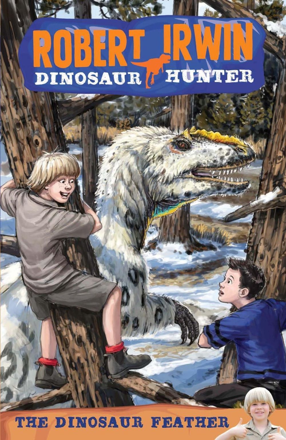 Robert Irwin Dinosaur Hunter 4: The Dinosaur Feather by Lachlan Creagh - ISBN: 9781742750927