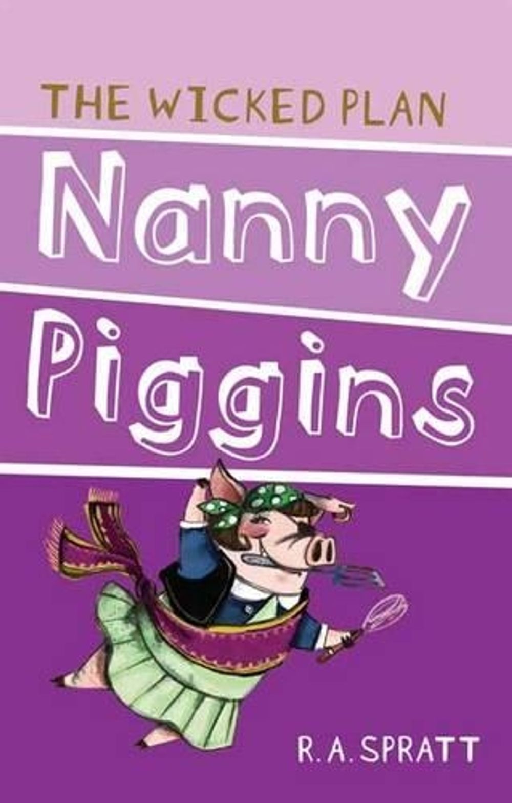 Nanny Piggins And The Wicked Plan 2 by R.A. Spratt - ISBN: 9781742753669