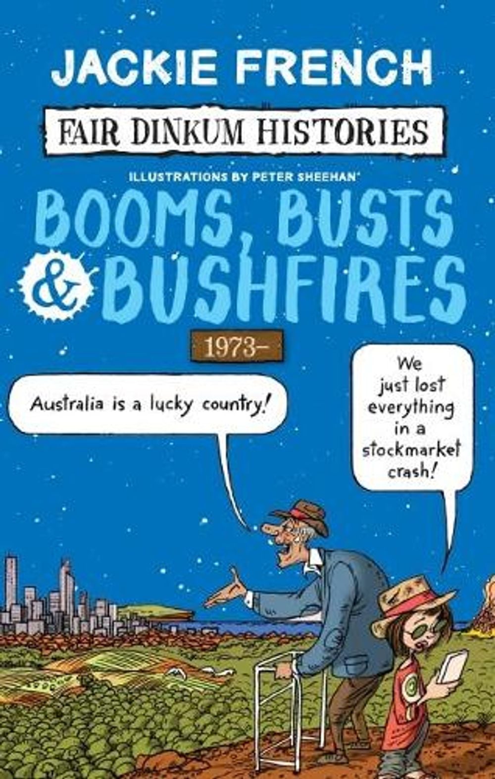 Booms, Busts and Bushfires (Fair Dinkum Histories #8) by Jackie French - ISBN: 9781742762517