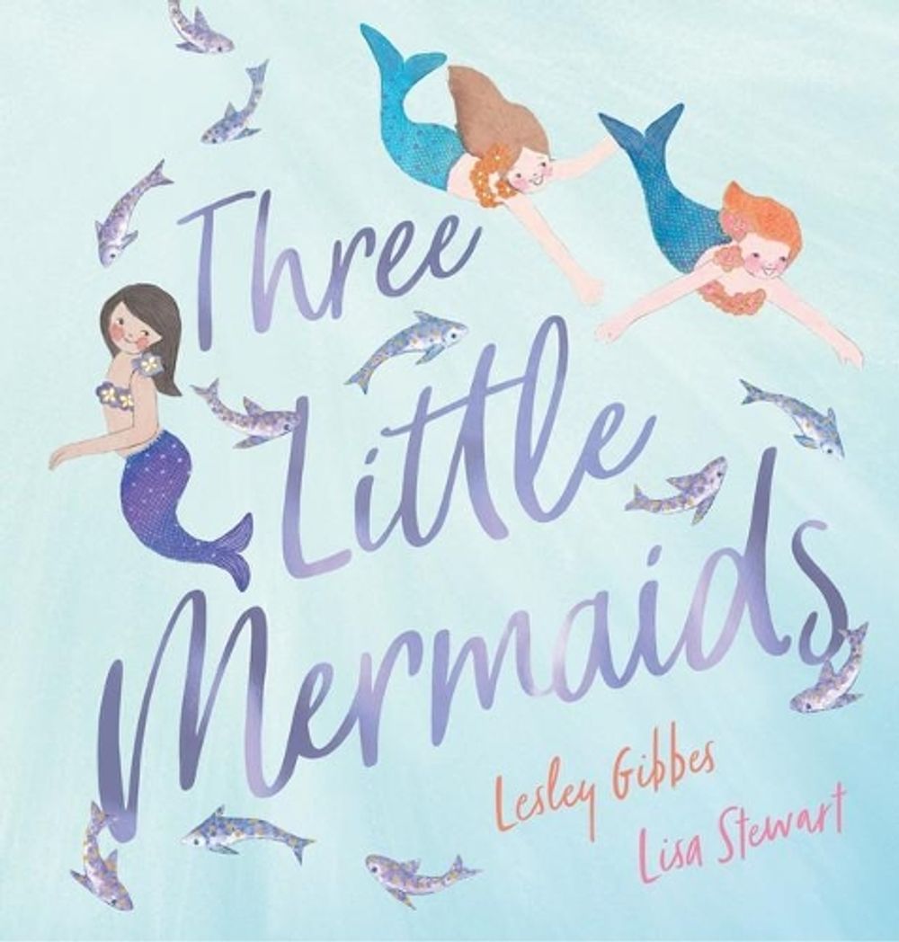 Three Little Mermaids by Lesley Gibbes - ISBN: 9781742769103