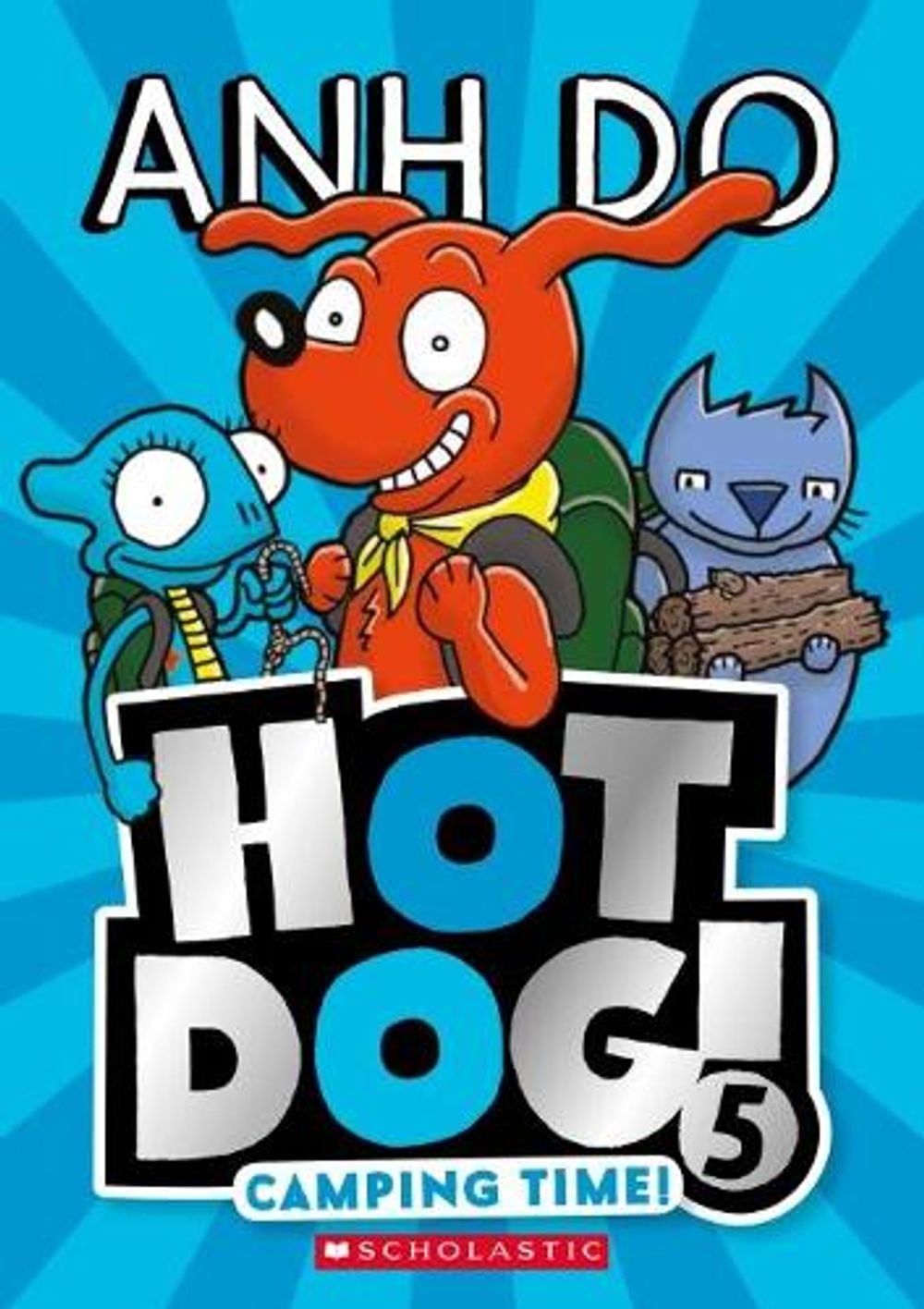 Camping Time! - Hotdog! (Book 5) by Anh Do - ISBN: 9781742993768