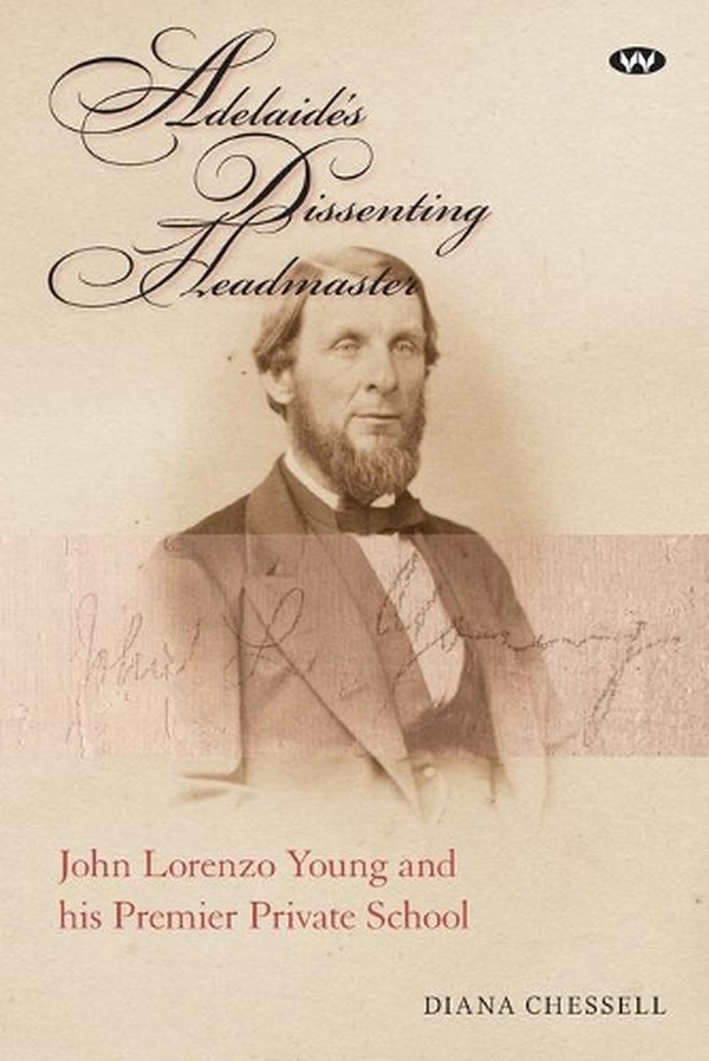 Adelaide's Dissenting Headmaster, 9781743052402