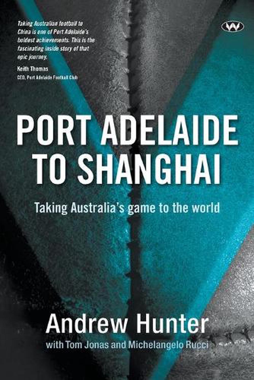 Port Adelaide to Shanghai, 9781743057988