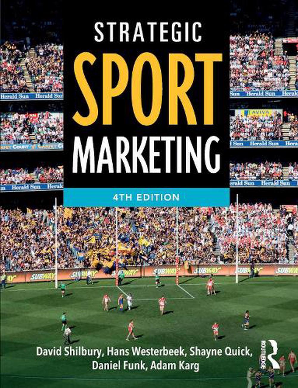 Strategic Sport Marketing, 4th Edition by David Shilbury, Paperback