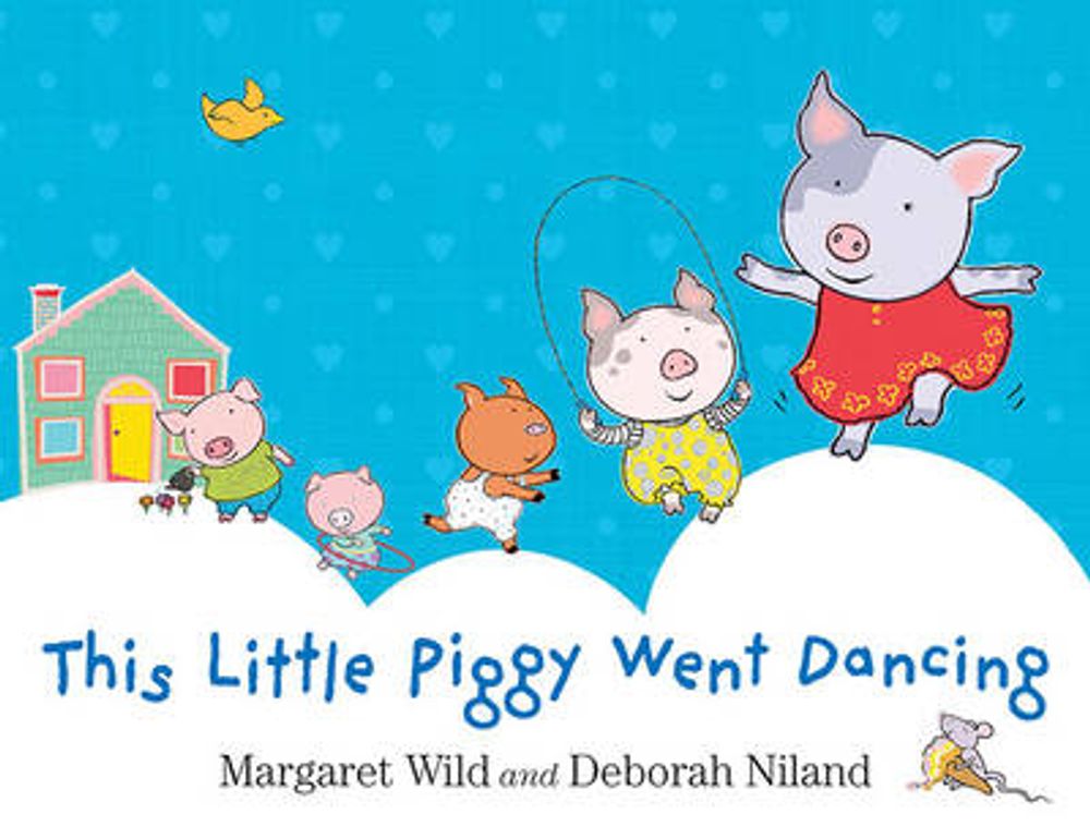 This Little Piggy Went Dancing by Margaret Wild - ISBN: 9781743315118