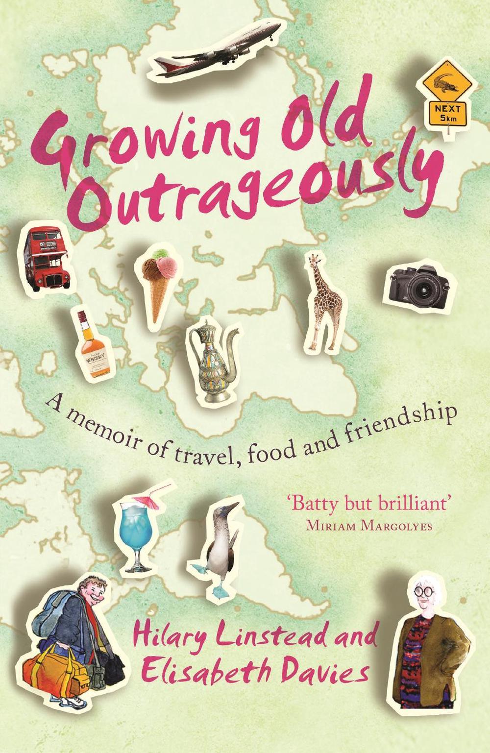 Growing Old Outrageously by Hilary Linstead - ISBN: 9781743316818