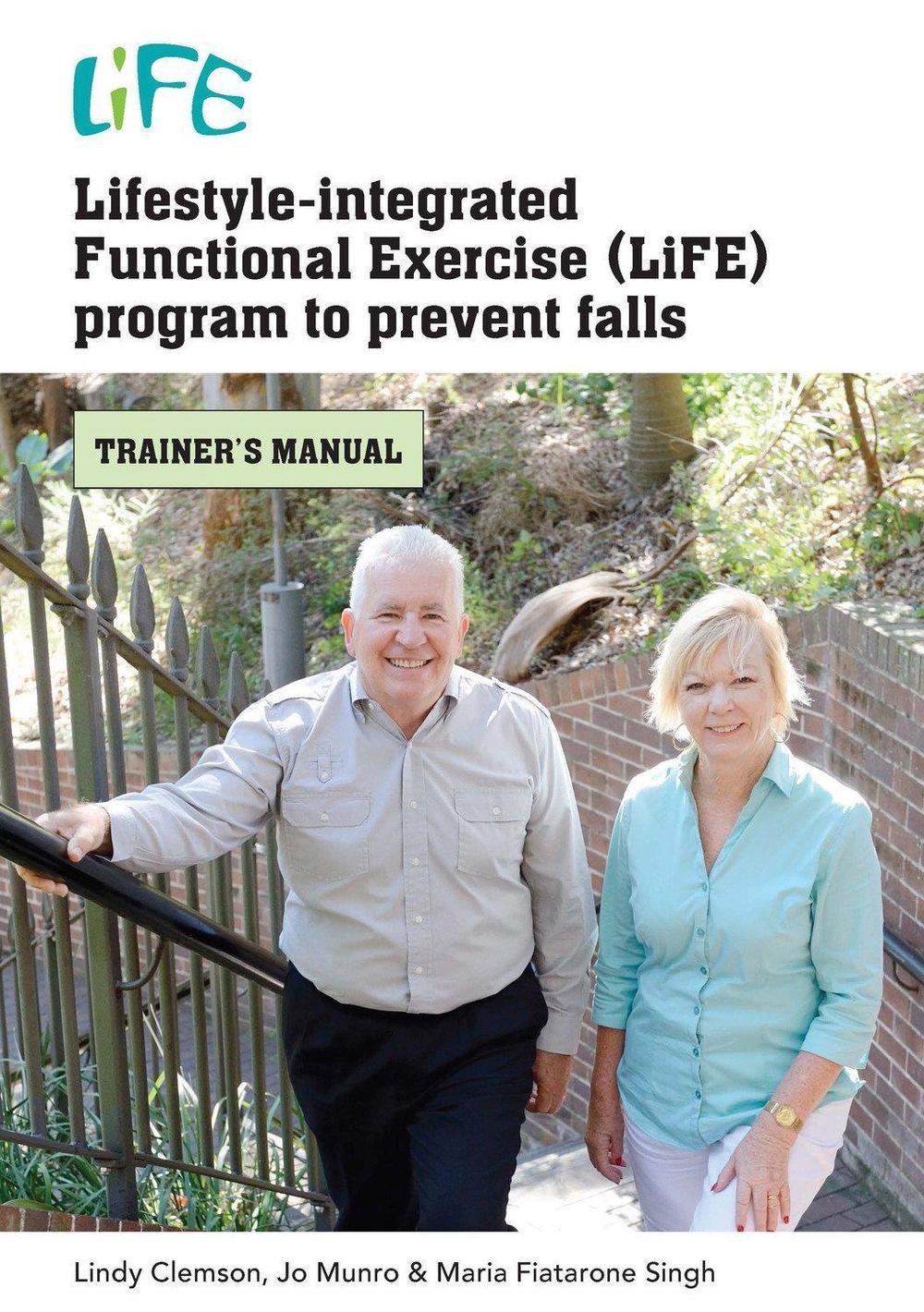 Lifestyle-Integrated Functional Exercise (LiFE) Program to Prevent Falls, 9781743320372