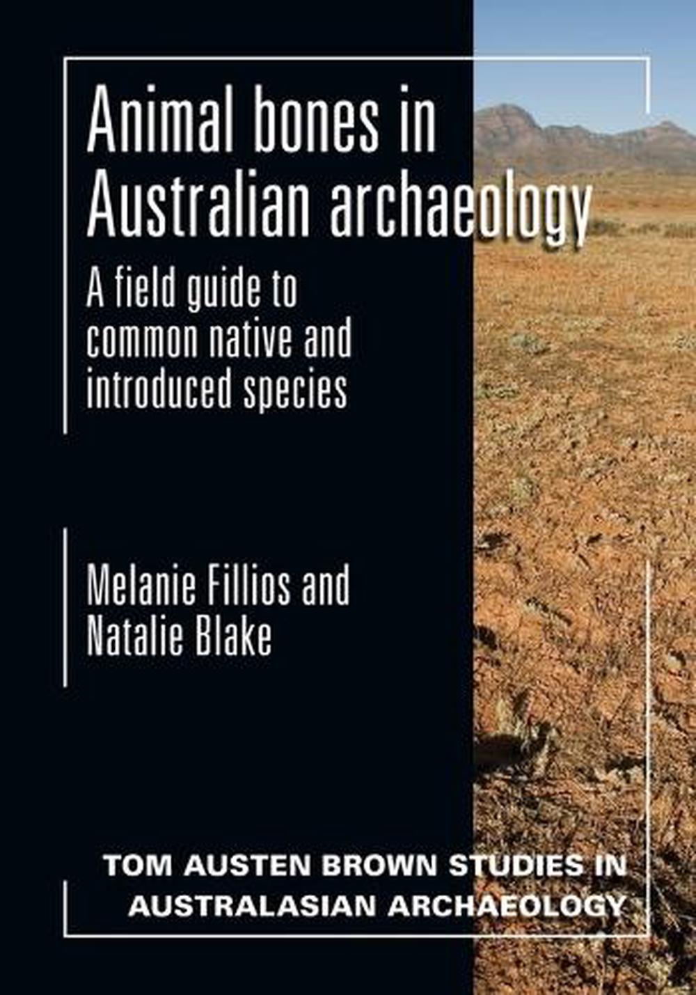 Animal Bones in Australian Archaeology by Melanie Fillios - ISBN: 9781743324332