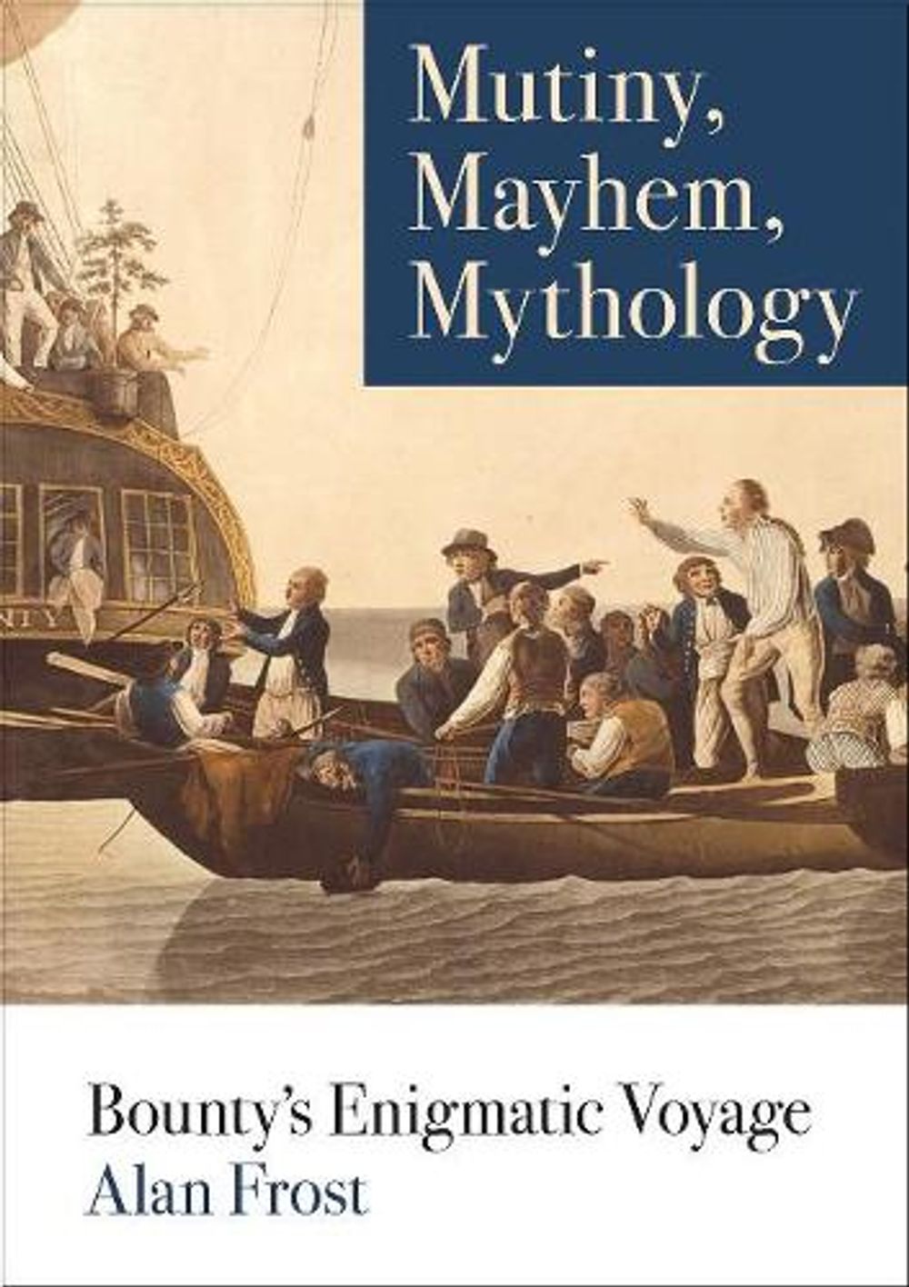 Mutiny, Mayhem, Mythology by Alan Frost - ISBN: 9781743325872