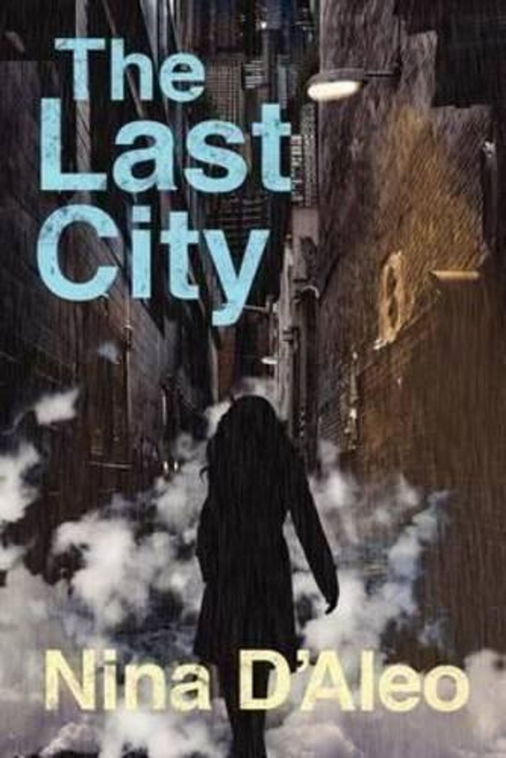 The Last City: The Demon War Chronicles 1 by Nina D'Aleo - ISBN: 9781743340653