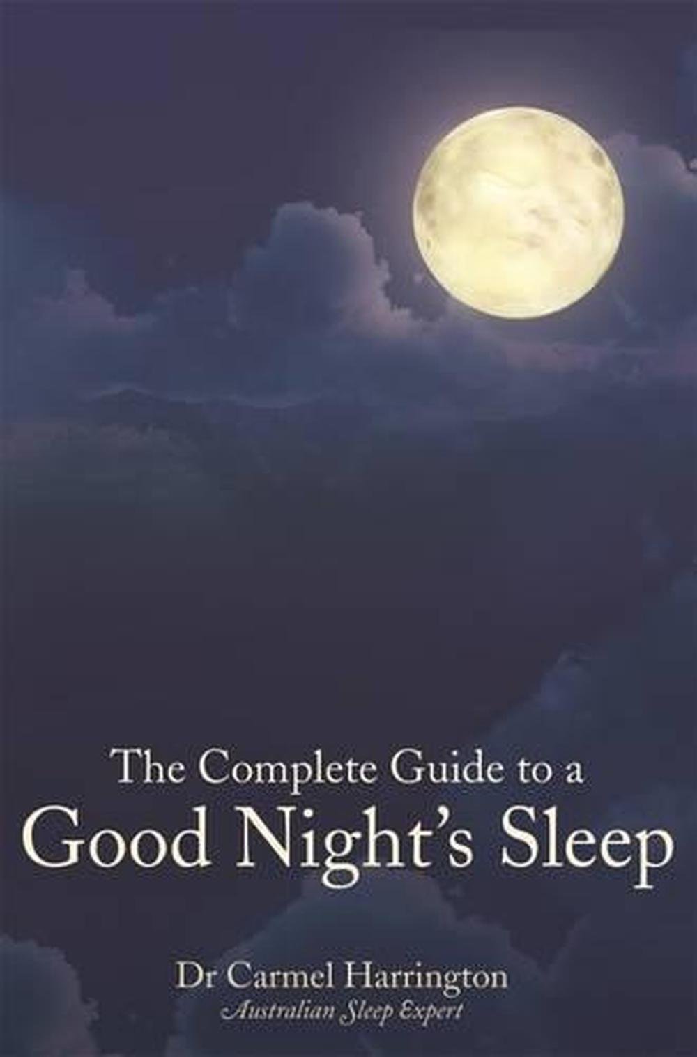 The Complete Guide to a Good Night's Sleep by Carmel Harrington ...