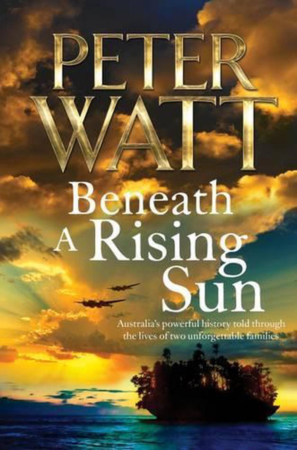 Beneath a Rising Sun The Frontier Series 10 by Peter Watt, Paperback, 9781743539613 Buy
