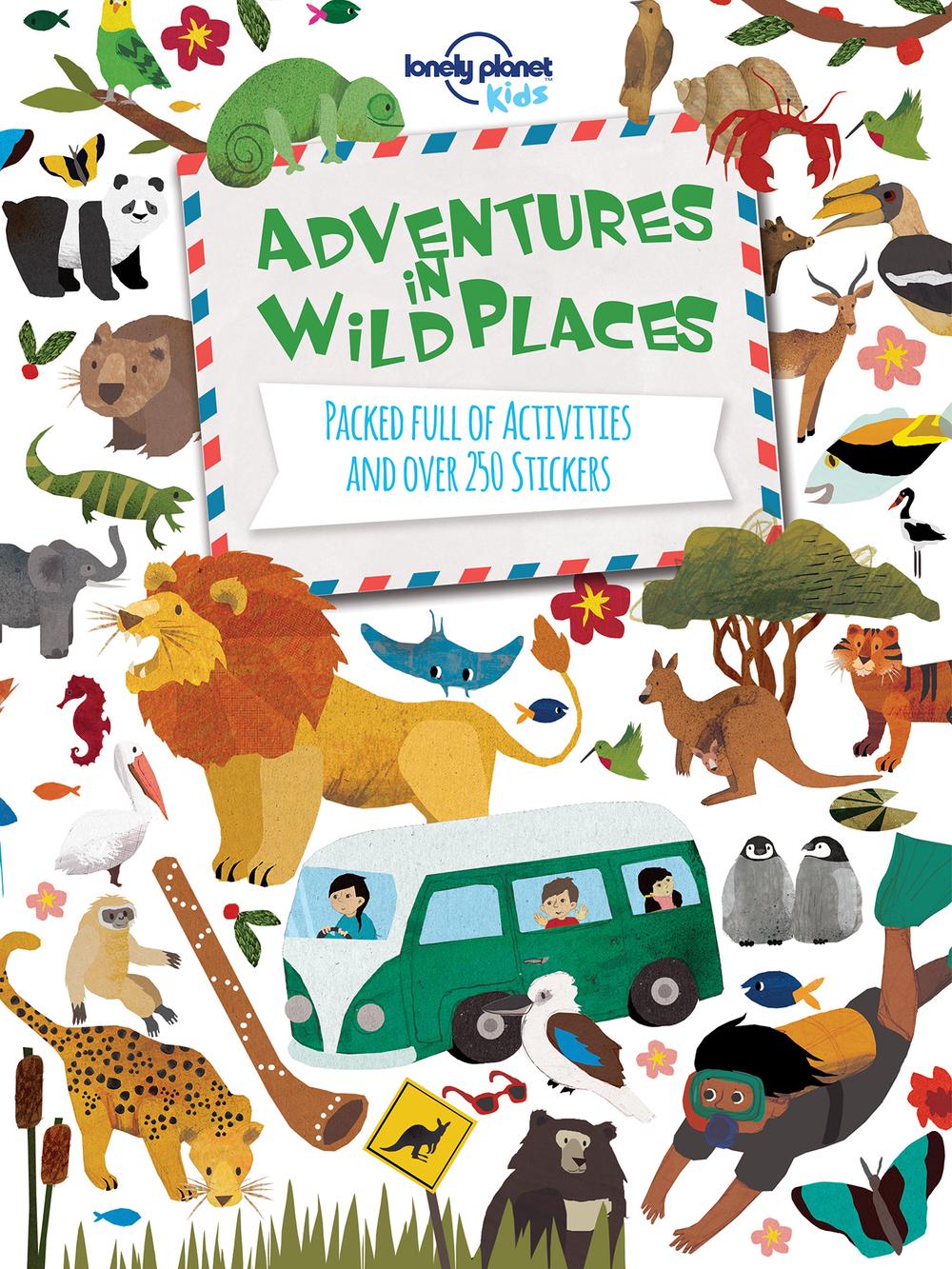 Lonely Planet Kids Adventures in Wild Places, Activities and Sticker ...