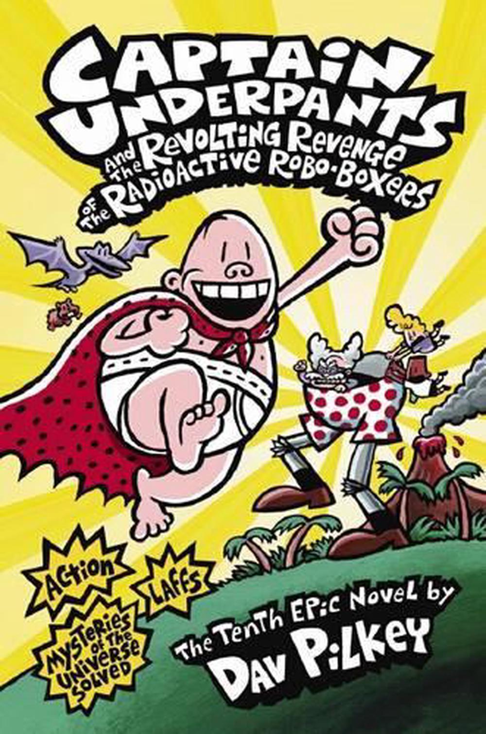 Captain Underpants and the Revolting Revenge of the Radioactive Robo-Boxers (Captain Underpants #10), 9781743621806