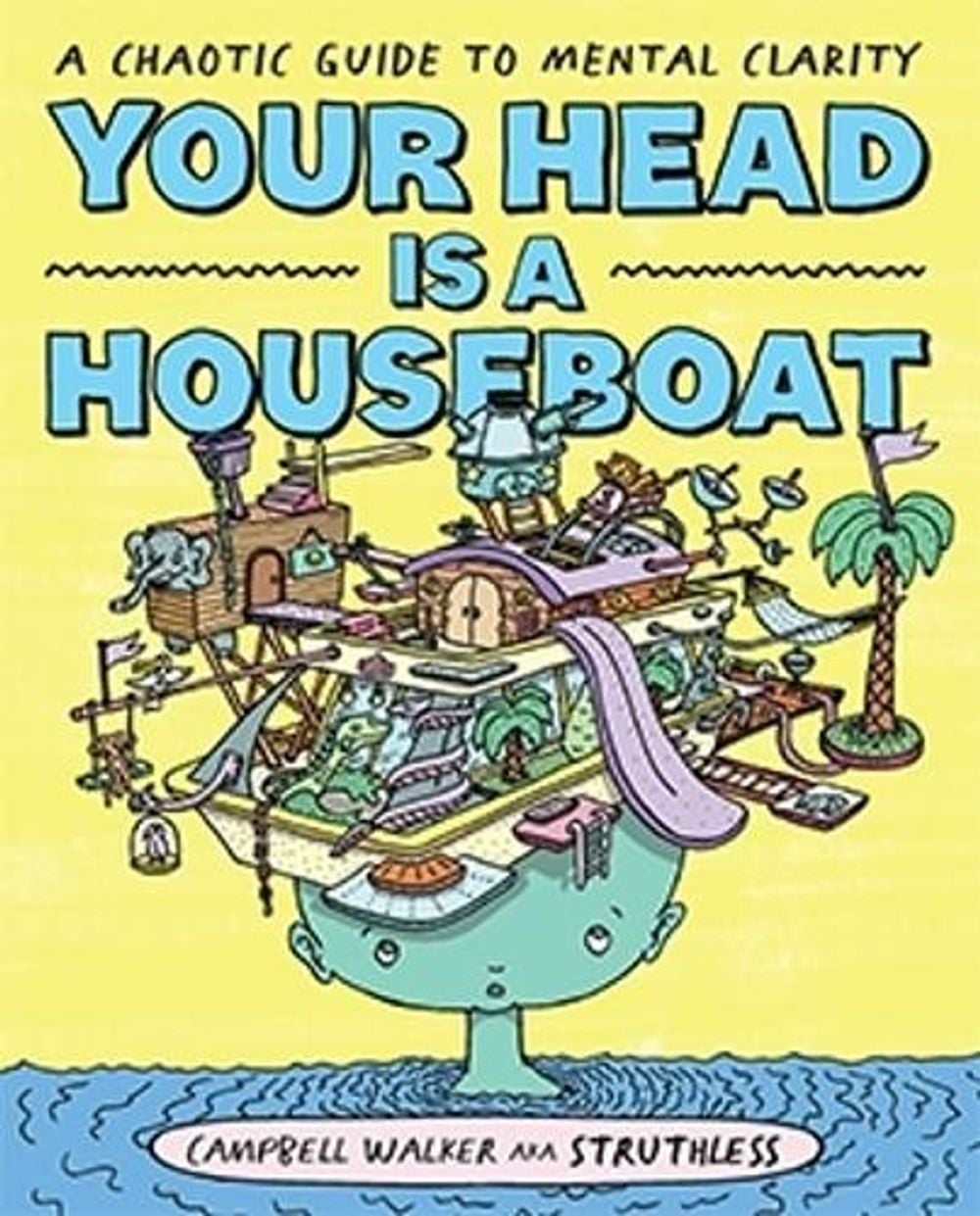 Your Head is a Houseboat by Campbell Walker - ISBN: 9781743797495