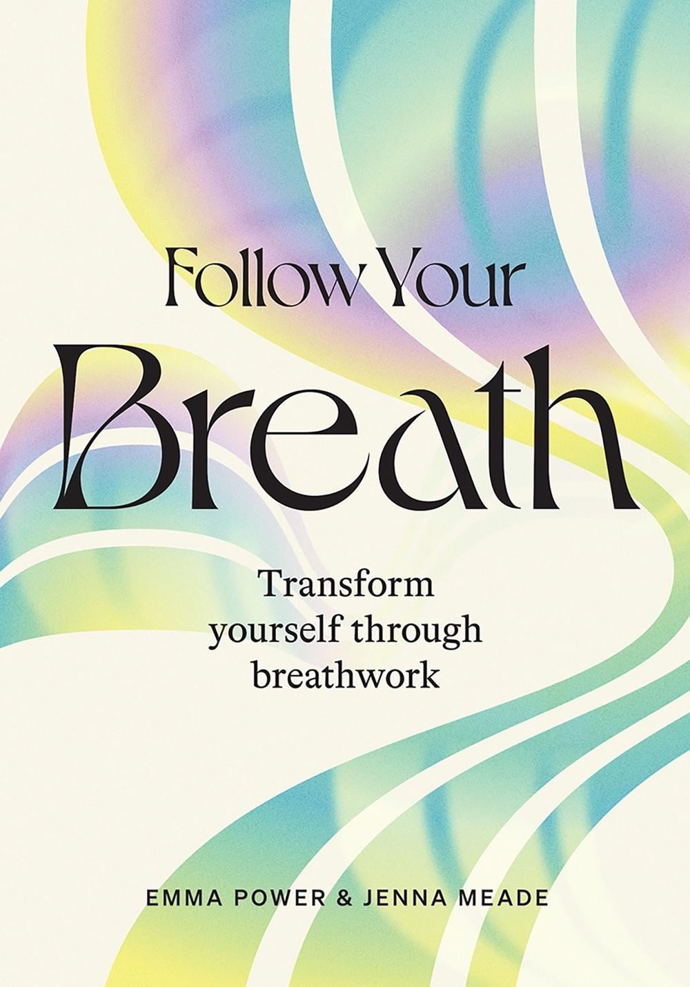Follow Your Breath by Emma Power - ISBN: 9781743797952