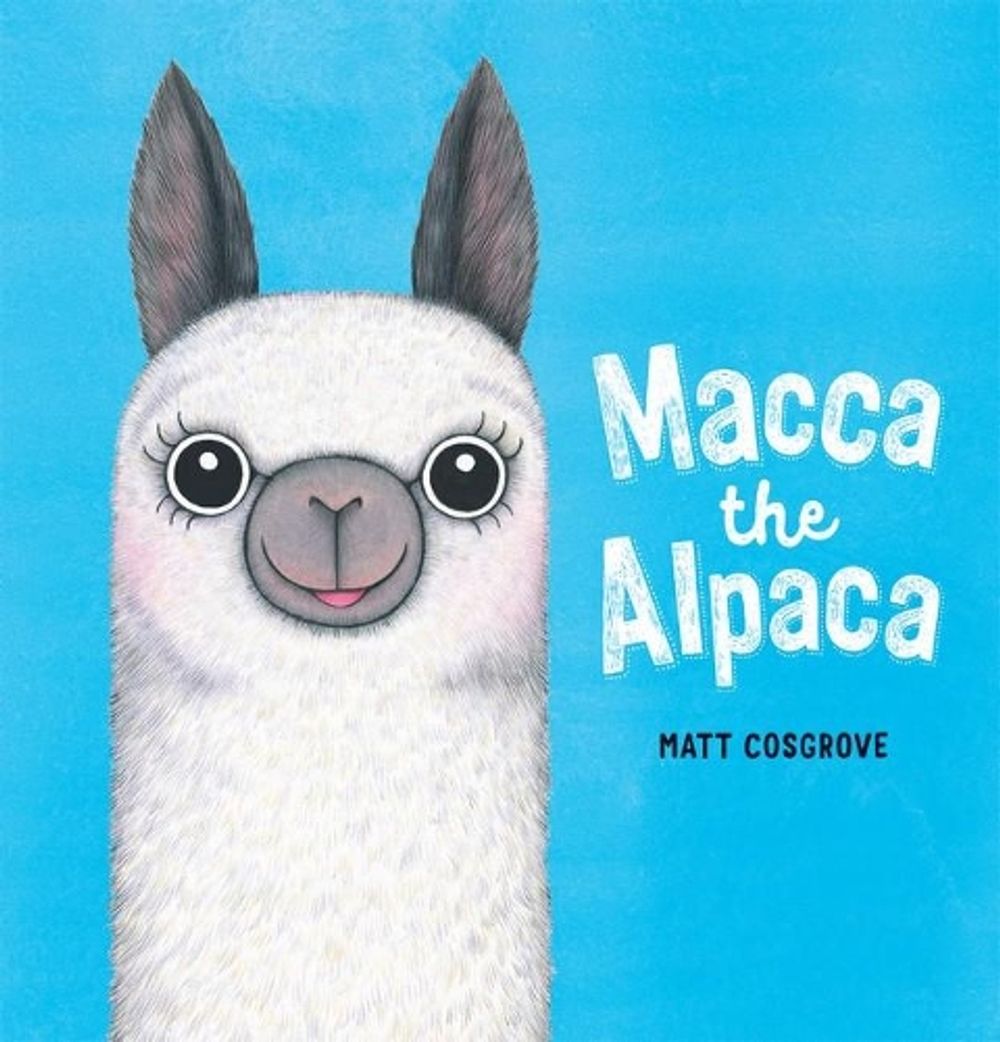 Macca the Alpaca by Matt Cosgrove - ISBN: 9781743816332