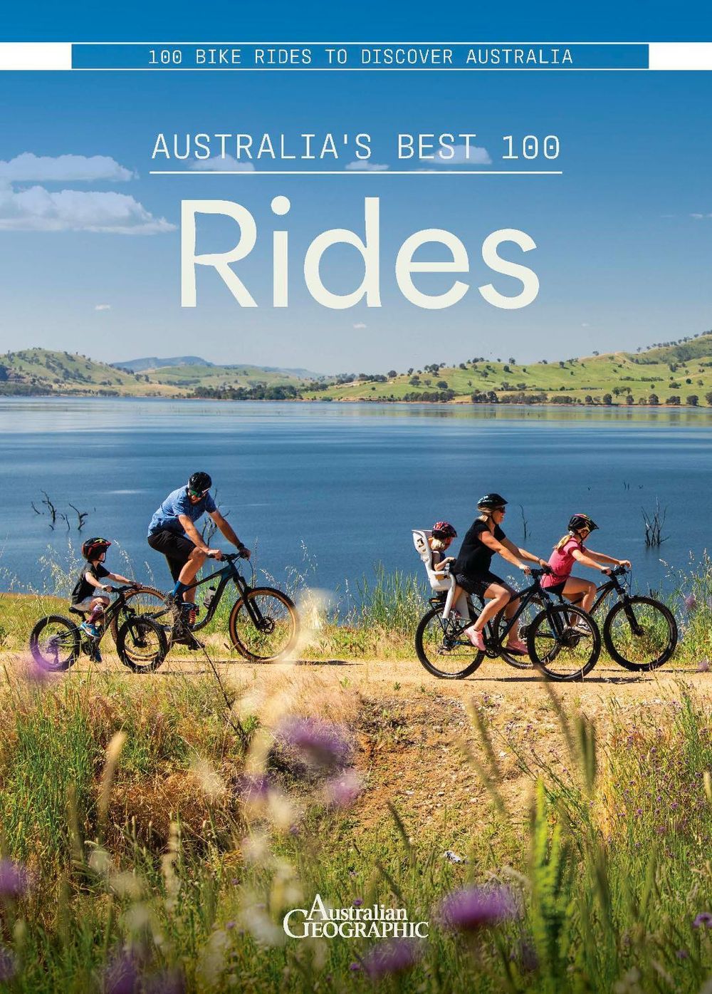 Australia's Best 100 Rides by Australian Geographic - ISBN: 9781743840016