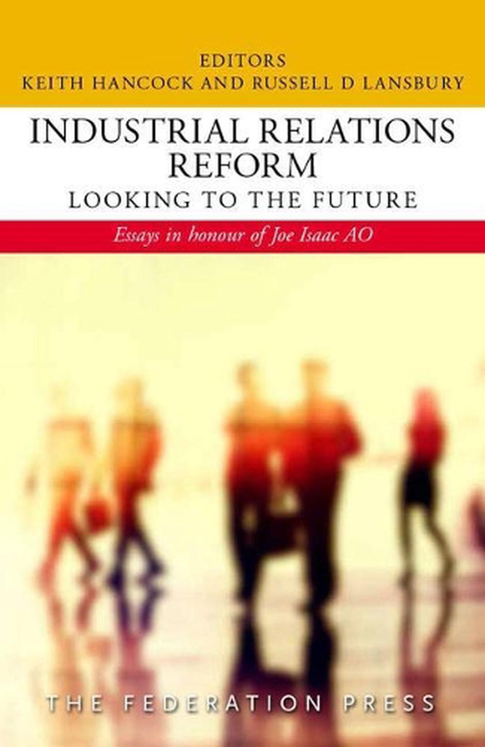 Industrial Relations Reform: Looking to the Future, 9781760020699
