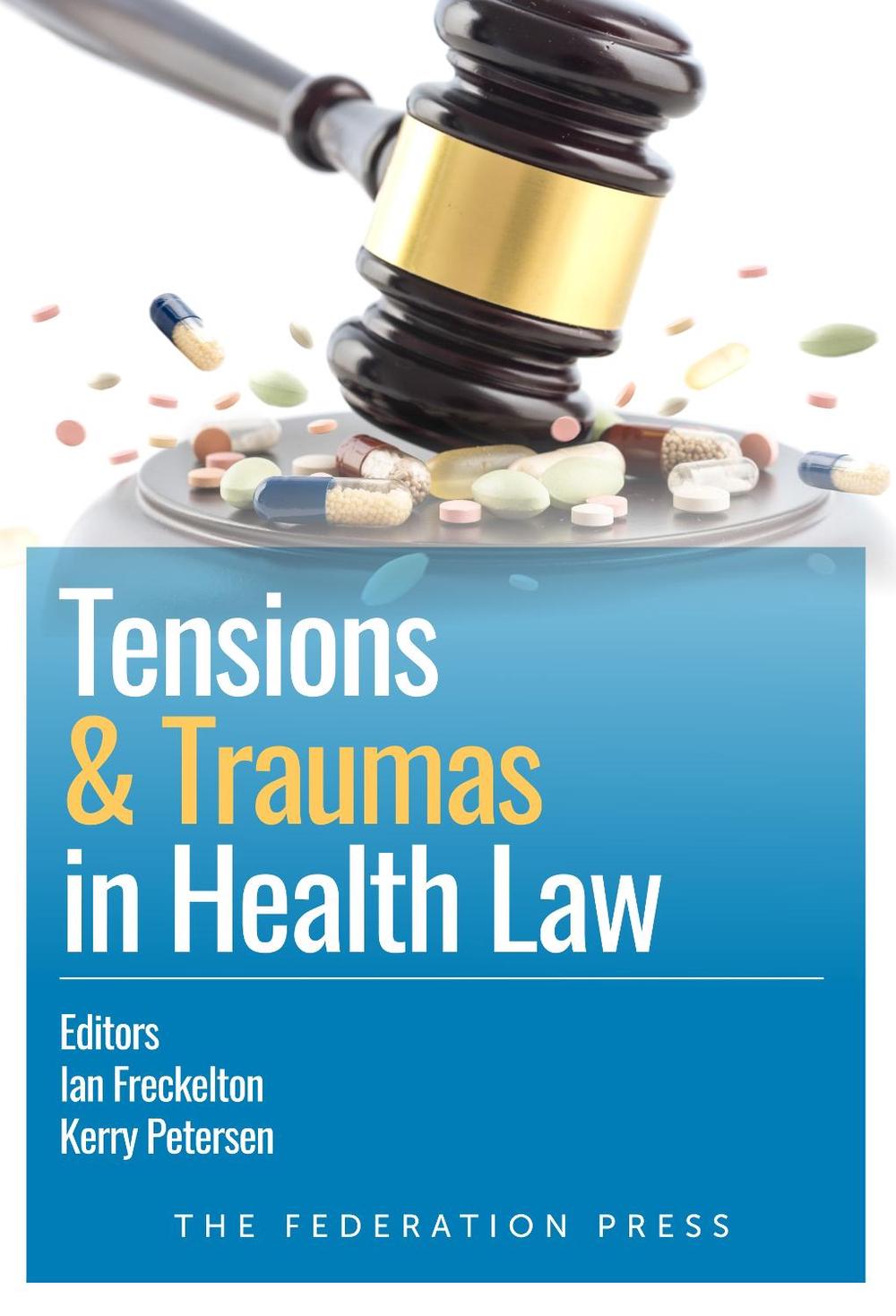 Tensions and Traumas in Health Law, 9781760021498