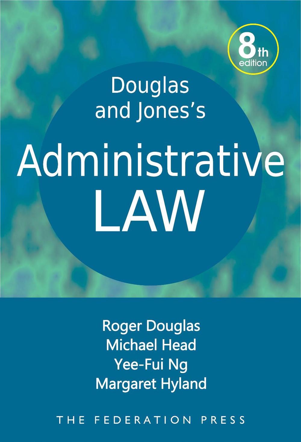 Douglas and Jones's Administrative Law, 8th Edition by Roger Douglas, Paperback, 9781760021733