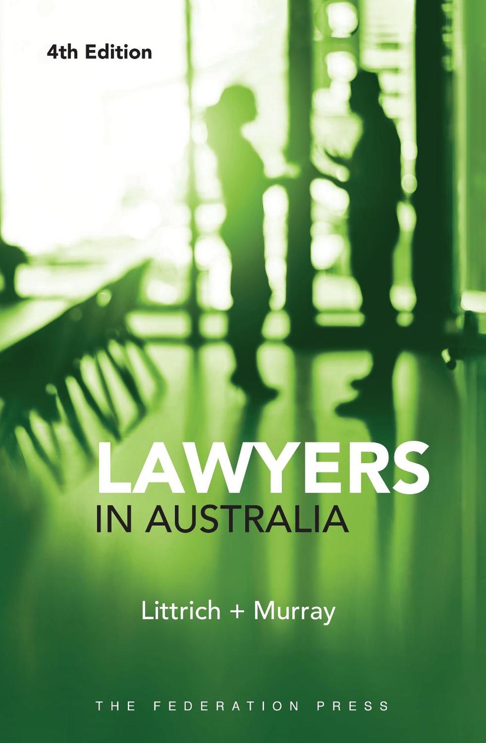 Lawyers in Australia, 4th Edition by John Littrich - ISBN: 9781760022129