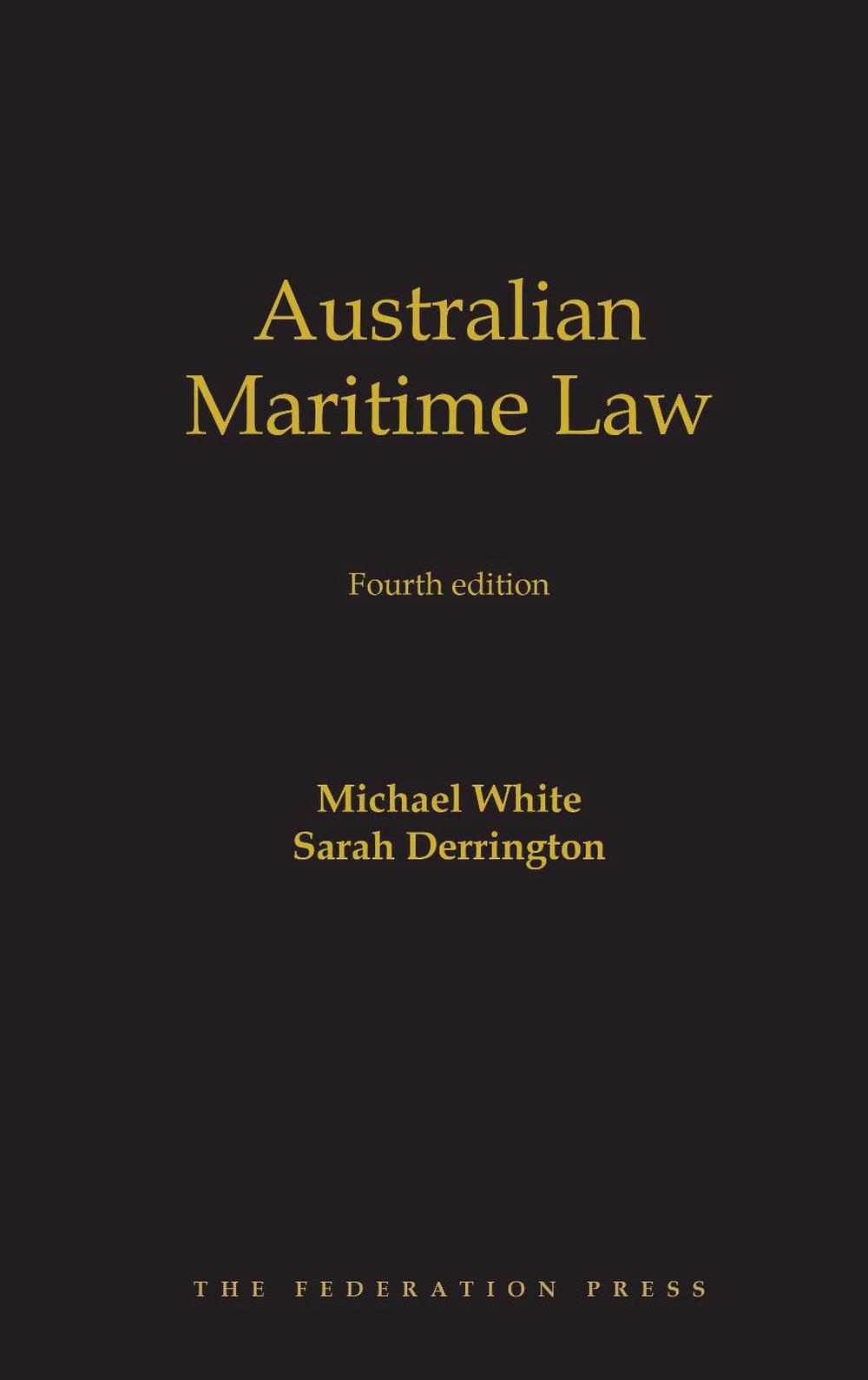 Australian Maritime Law, 4th Edition by Michael White - ISBN: 9781760022501