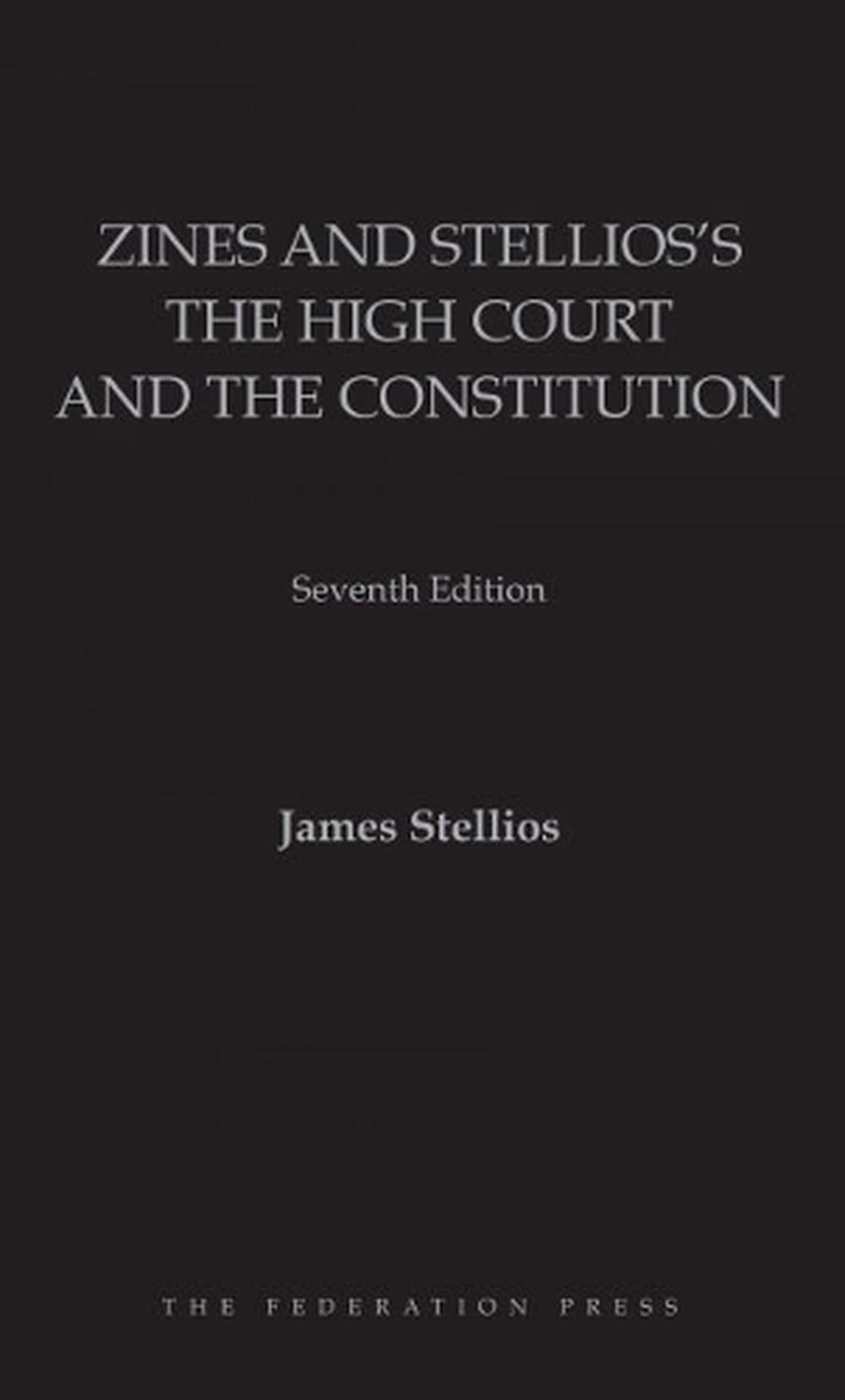 Zines's The High Court and the Constitution, 7th Edition, 9781760023706