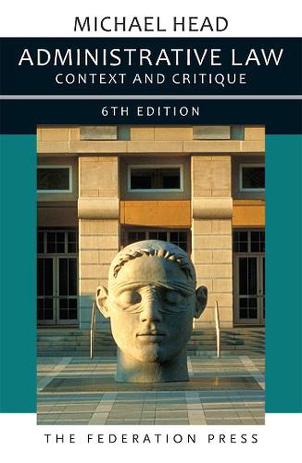 Administrative Law, 6th Edition by Michael Head - ISBN: 9781760025854