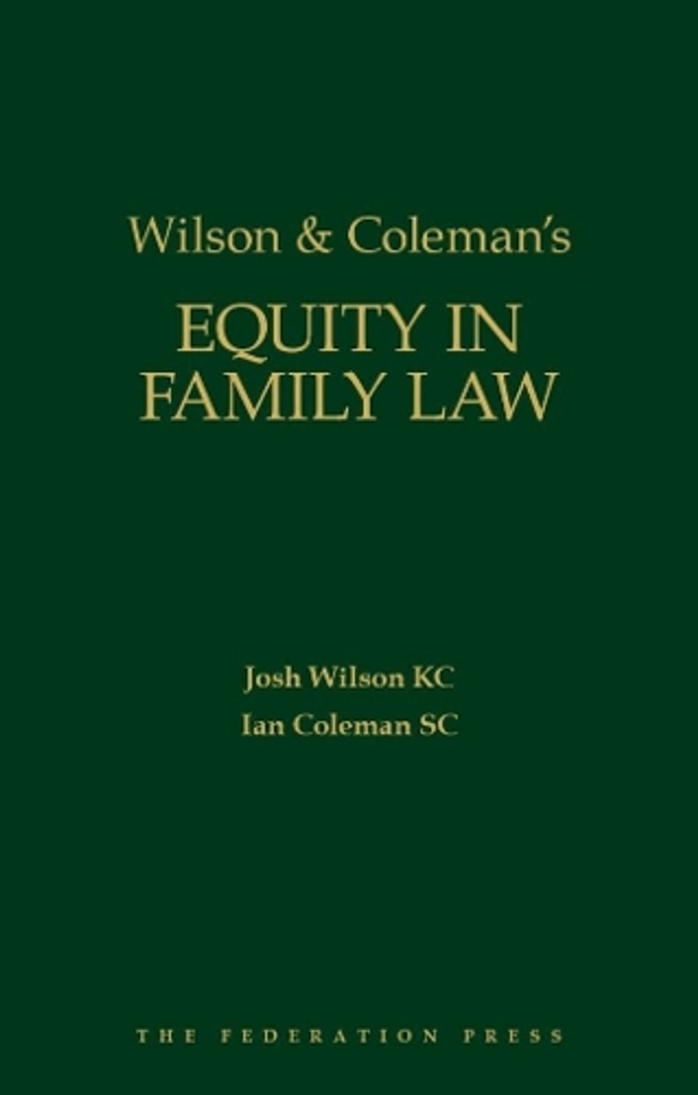 Wilson & Coleman’s Equity in Family Law by Josh Wilson KC - ISBN: 9781760025878