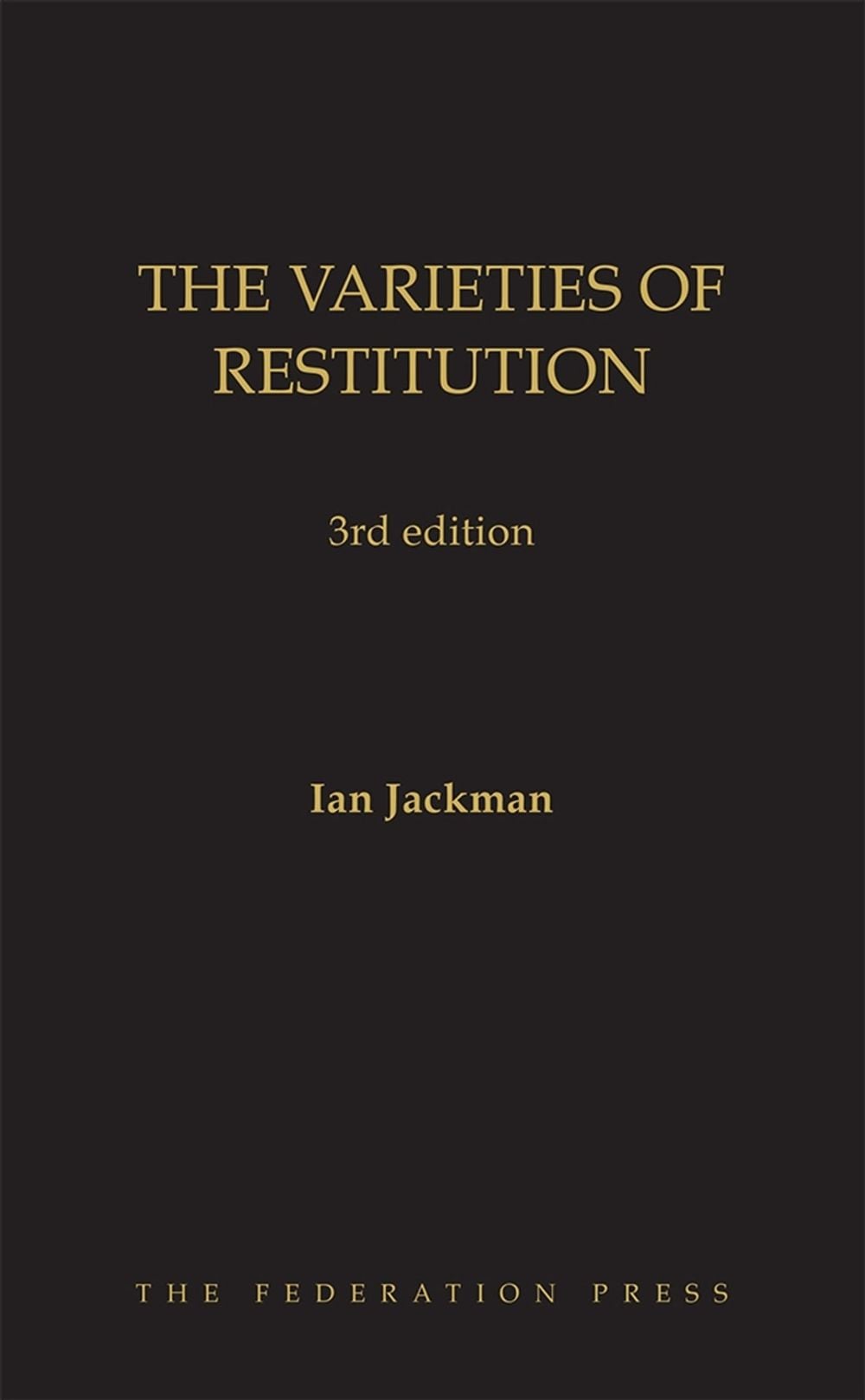 The Varieties of Restitution, 3rd Edition by Ian Jackman - ISBN: 9781760026011