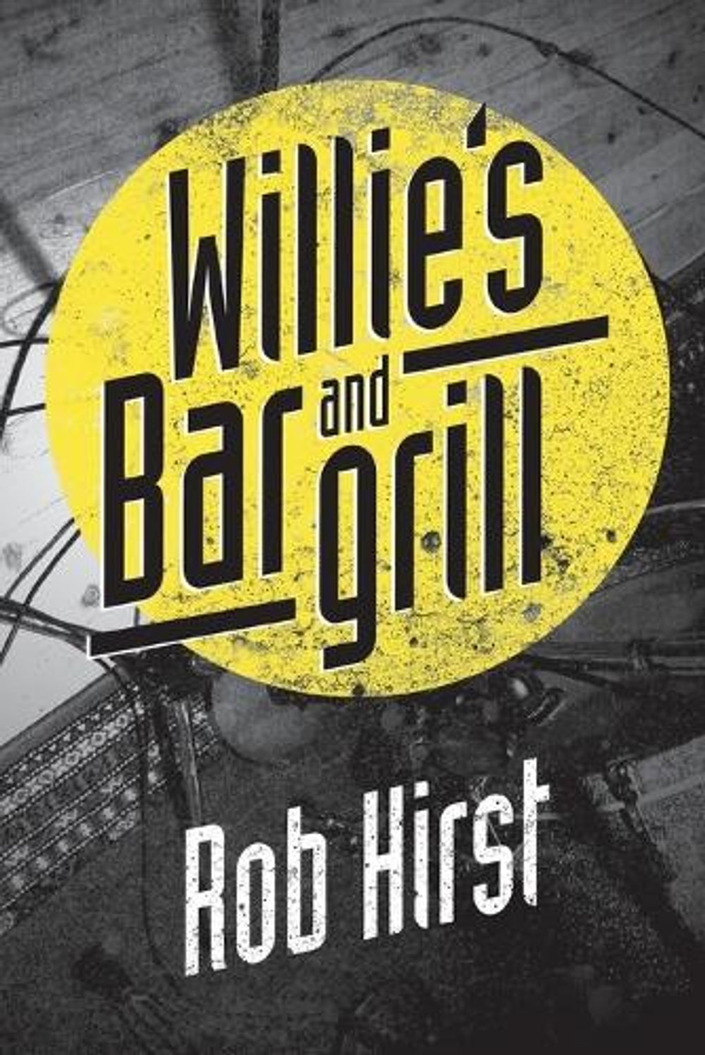 Willie's Bar and Grill by Rob Hirst - ISBN: 9781760081614