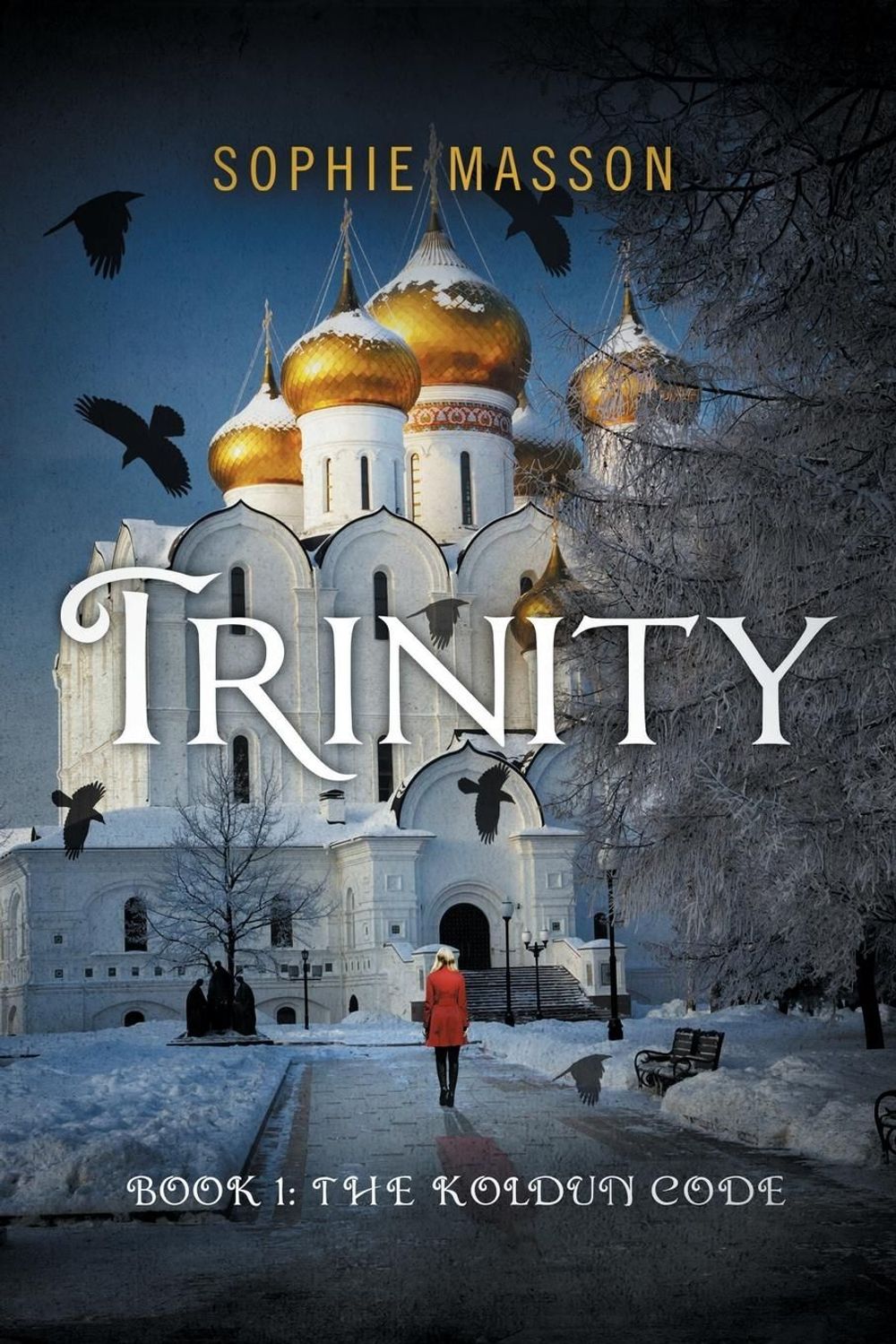 Trinity 1: The Koldun Code by Sophie Masson - ISBN: 9781760082031