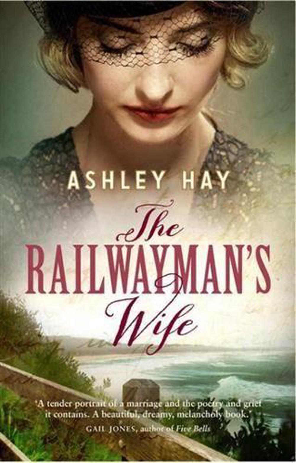 The Railwayman's Wife by Ashley Hay, Paperback, 9781760110925 | Buy ...