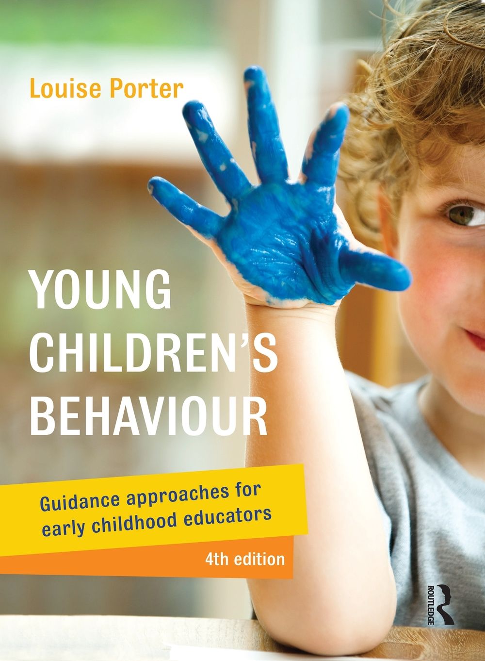 Young Children's Behaviour, 4th Edition by Louise Porter - ISBN: 9781760113957