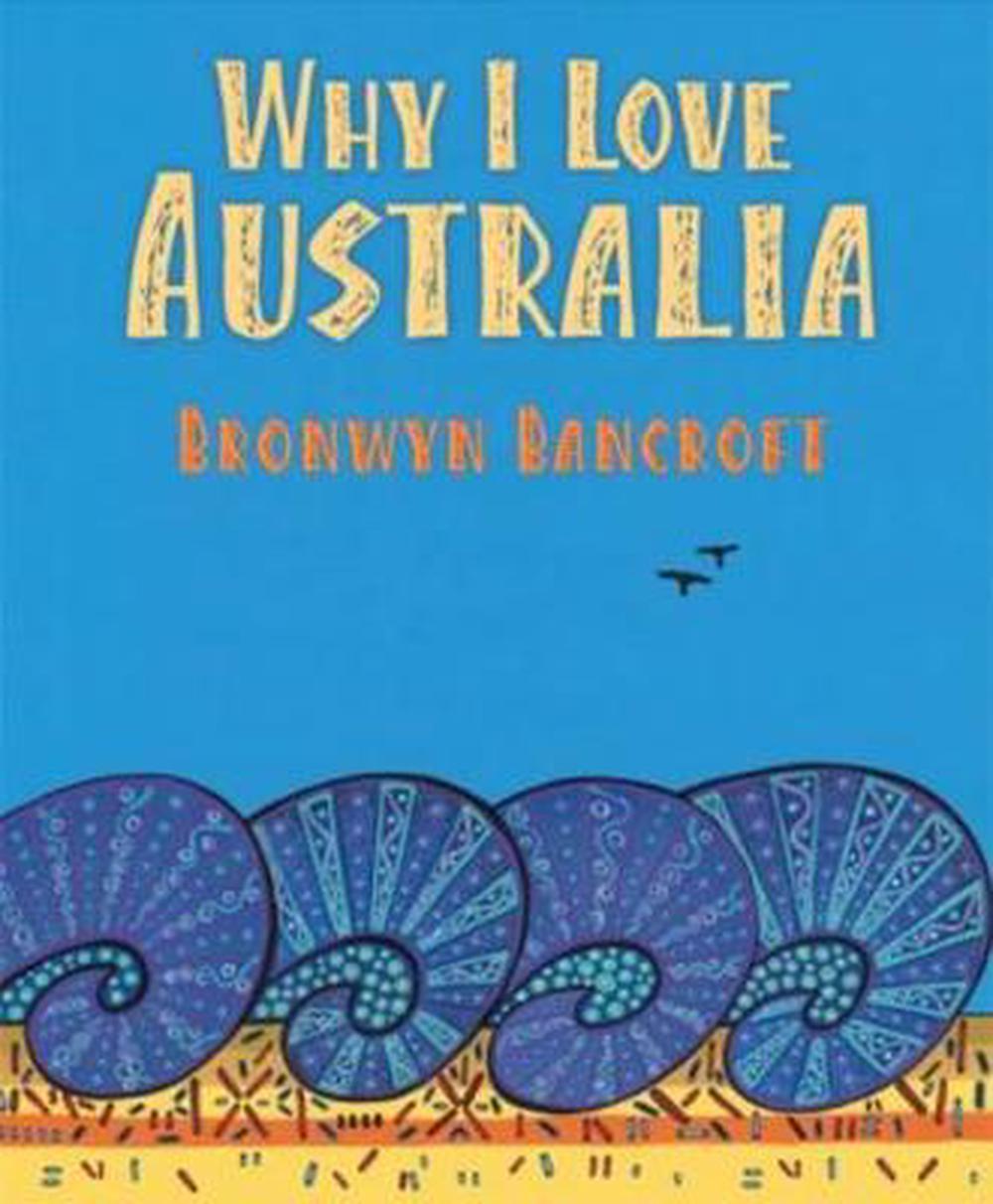 Why I Love Australia by Bronwyn Bancroft, Paperback, 9781760125127