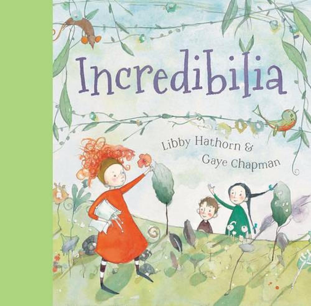 Incredibilia by Libby Hathorn - ISBN: 9781760125257