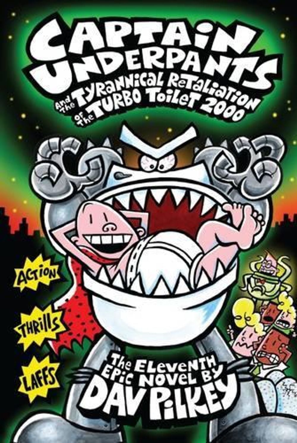 Captain Underpants and the Tyrannical Retaliation of the Turbo Toilet 2000 (Captain Underpants #11) by Dav Pilkey - ISBN: 9781760151553