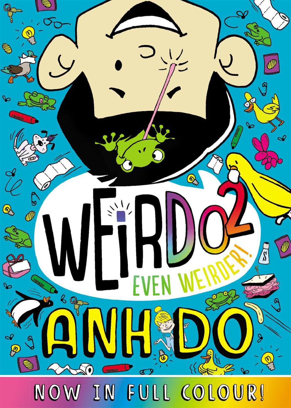Even Weirder! (WeirDo #2: Colour Edition) by Anh Do, Hardcover ...