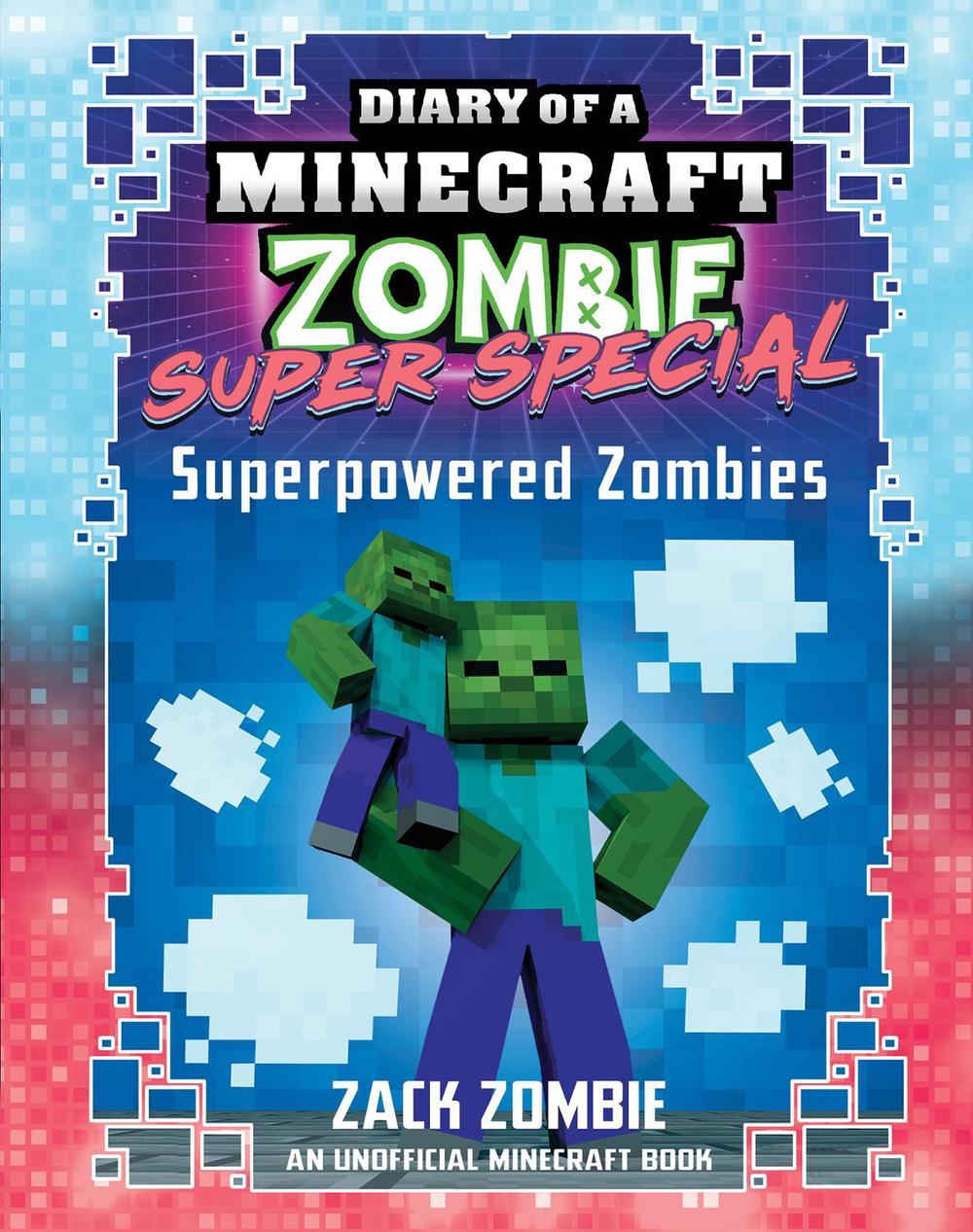 Superpowered Zombies (Diary of a Minecraft Zombie: Super Special #7) by Zack Zombie - ISBN: 9781760264901