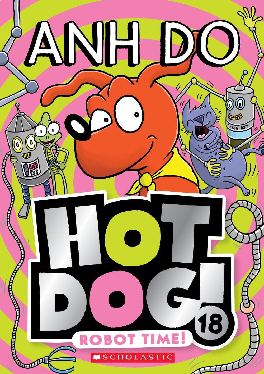 Robot Time! (Hotdog! 18), 9781760266080