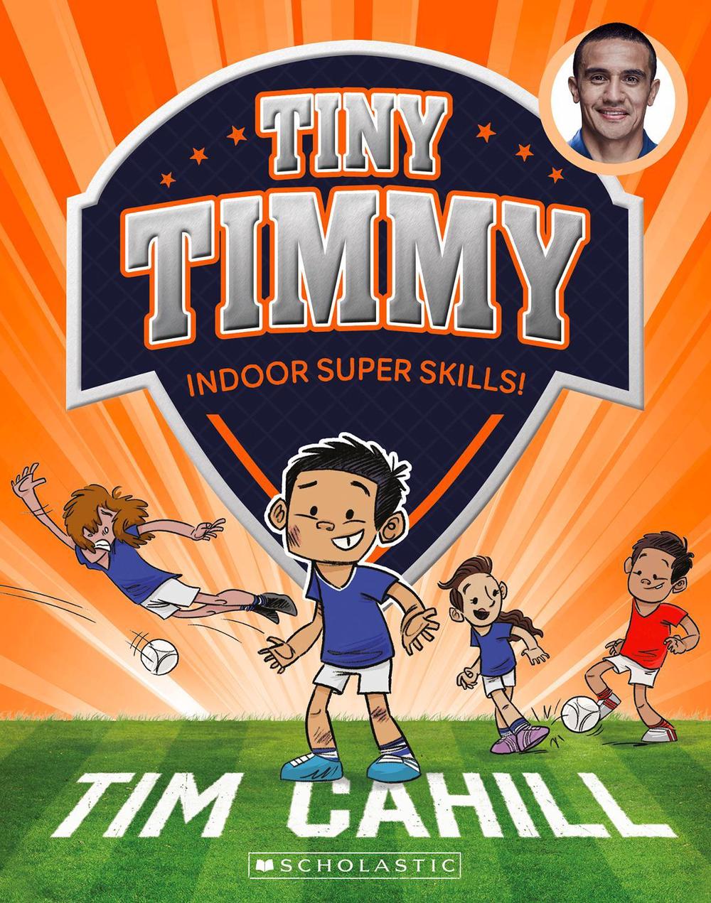 Indoor Super Skills! (Tiny Timmy #15) by Tim Cahill - ISBN: 9781760266714