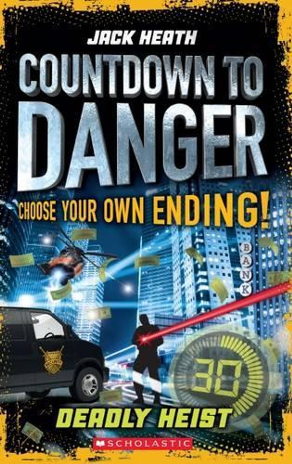Deadly Heist (Countdown to Danger #3) by Jack Heath - ISBN: 9781760276829