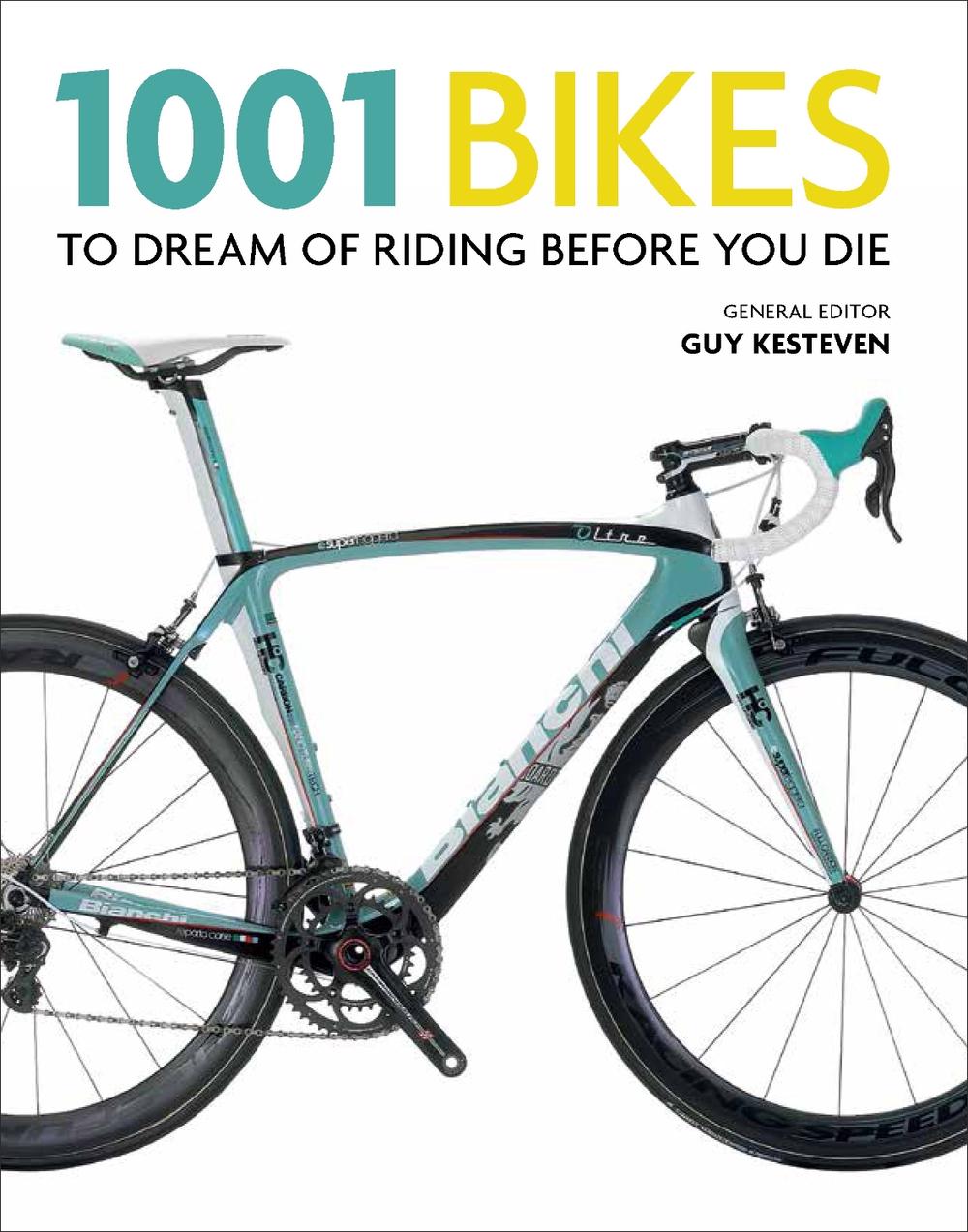 1001 Bikes To Dream of Riding Before You Die by Daniel Benson