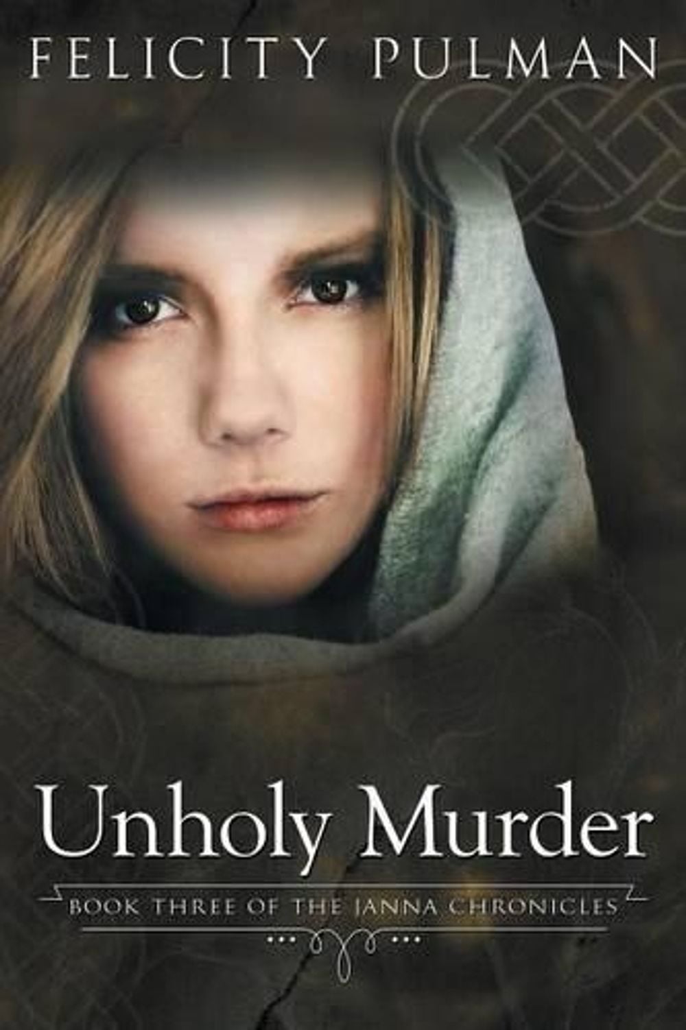 Unholy Murder: The Janna Chronicles 3 by Felicity Pulman - ISBN: 9781760300142