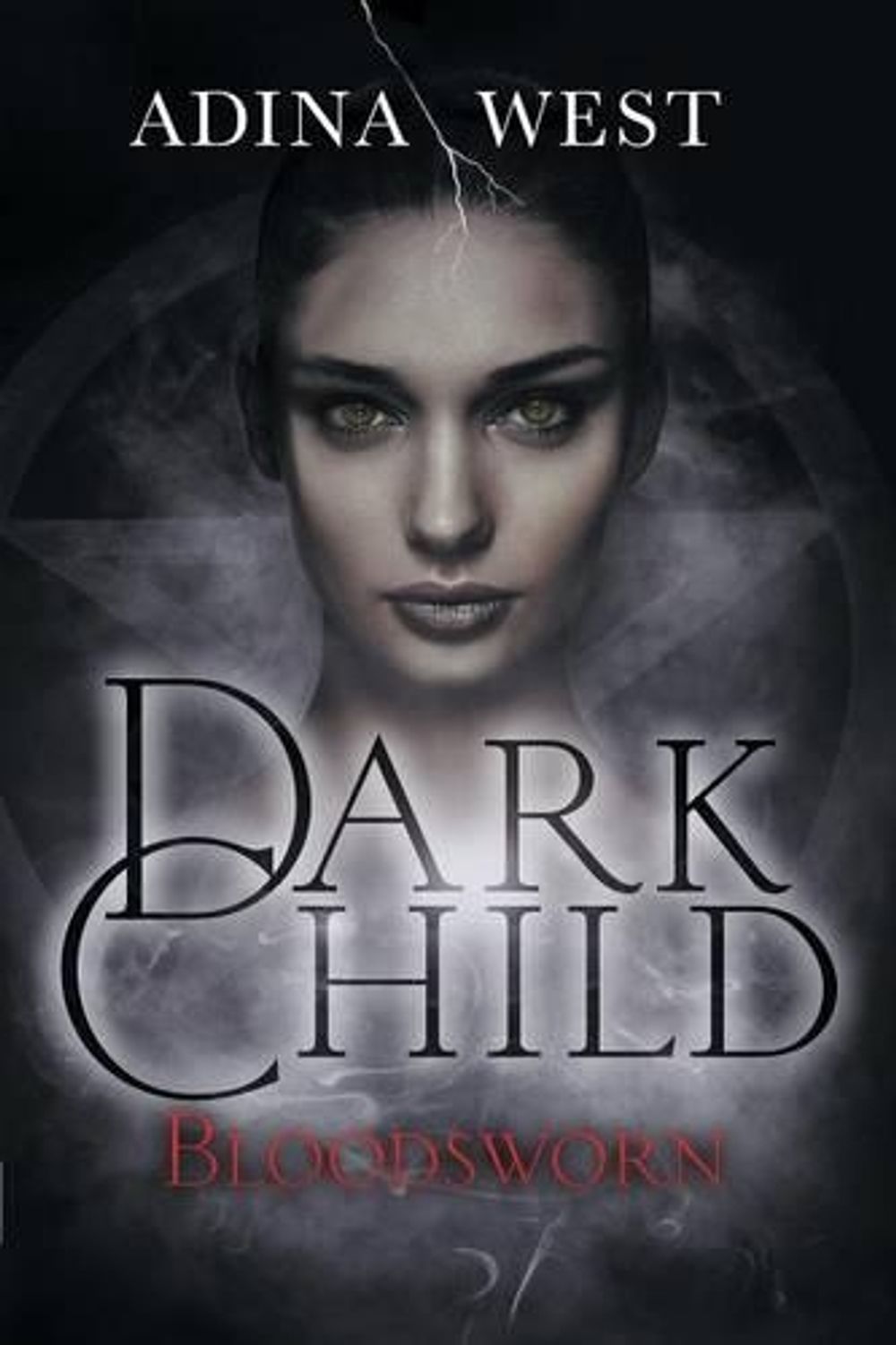 Dark Child (Bloodsworn): Omnibus Edition by Adina West - ISBN: 9781760301866